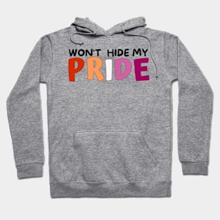 Won’t Hide My Pride Lesbian Hoodie